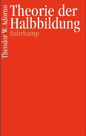 Adorno, Theodor W – Theorie der Halbbildung