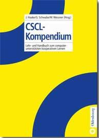 Haake, Jörg; Schwabe, Gerd; Wessner, Martin (Hrsg.): CSCL-Kompendium. Lehr- und Handbuch zum computerunterstützen kooperativen Lernen. München: Oldenbourg Verlag, 2004