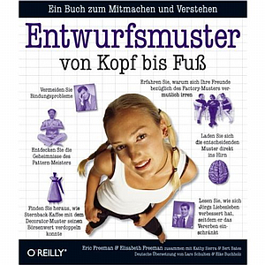 Eric Freeman, Elisabeth Freeman, Kathy Sierra und Bert Bates: Entwurfsmuster von Kopf bis Fu