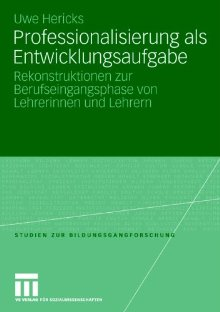 author={Uwe Hericks}, year=2006, title={{Professionalisierung als Entwicklungsaufgabe}}, isbn13={978-3-531-15080-2}