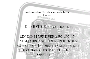 RFID - konstruktiver Einsatz im Informatikunterricht