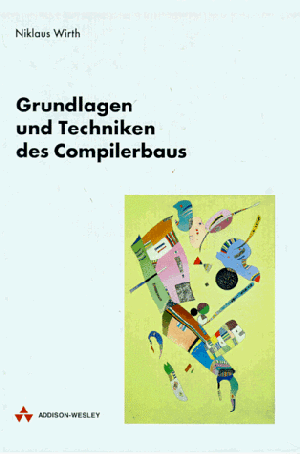 Grundlagen und Techniken des Compilerbaus